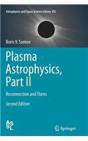 Plasma Astrophysics, Part II: Reconnection and Flares