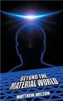 Beyond the Material World
