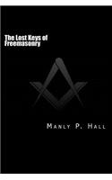 The Lost Keys of Freemasonry: or The Secret of Hiram Abiff(English)