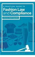 Practical Guide to Fashion Law and Compliance