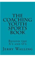 The Coaching Youth Sports Book
