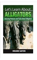 Alligators (Lets Learn About)