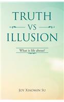 Truth Vs Illusion