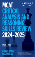 MCAT Critical Analysis and Reasoning Skills Review 2024-2025: Online + Book(Kaplan Test Prep)