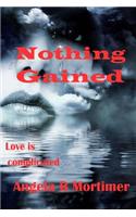 Nothing Gained