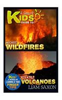 A Smart Kids Guide to Wicked Wildfires and Volatile Volcanoes: A World of Learning at Your Fingertips