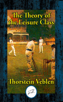 The Theory of the Leisure Class