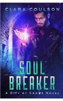 Soul Breaker: A City of Crows Novel