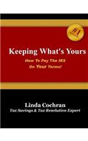 Keeping What's Yours: How To Pay The IRS On Your Terms(English)