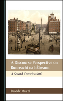 Discourse Perspective on Bunreacht Na Hã0/00ireann: A Sound Constitution?