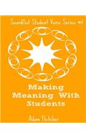 Making Meaning with Students