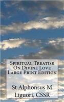Spiritual Treatise On Divine Love Large Print Edition