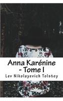 Anna Karénine - Tome I