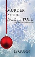 Murder At The North Pole: (Mistletoe Mysteries Book 1)