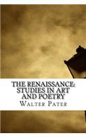 The Renaissance: Studies in Art and Poetry: Studies in Art and Poetry