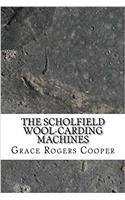 The Scholfield Wool-Carding Machines