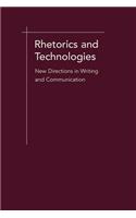 Rhetorics and Technologies: New Directions in Writing and Communication