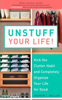 Unstuff Your Life!: Kick the Clutter Habit and Completely Organize Your Life for Good(English)