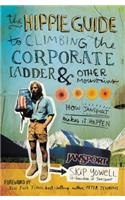 The Hippie Guide to Climbing Corporate Ladder and   Other Mountains: How JanSport Makes It Happen(English)