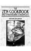 THE ZEN COOKBOOK and Other Bizarre Screenplays