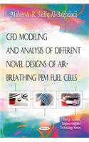 CFD Modeling & Analysis of Different Novel Designs of Air-Breathing Pem Fuel Cells