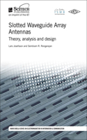 Slotted Waveguide Array Antennas: Theory, Analysis and Design