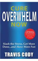 Cure Overwhelm Now