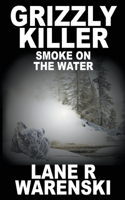 Grizzly Killer: Smoke On The Water