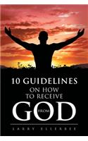 10 Guidelines on How to Receive from God