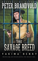 The Savage Breed: A Western Fiction Classic(5 Yakima Henry)