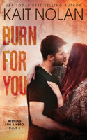 Burn For You: (4 Wishing for a Hero)