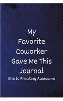 My Favorite Coworker Gave Me This Journal She Is Freaking Awesome