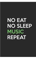 No Eat No Sleep Music Repeat