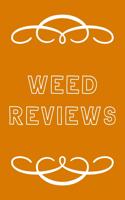 Weed Reviews: A Cannabis Logbook for Keeping Track of Different Strains, Their Effects, Symptoms Relieved and Ratings.