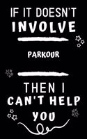 If It Doesn't Involve Parkour Then I Can't Help You