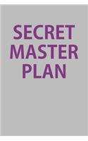Secret Master Plan