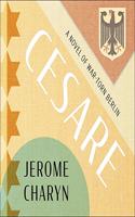 Cesare: A Tale of War-Torn Berlin