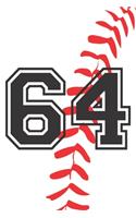 64 Journal: A Baseball Jersey Number #64 Sixty Four Notebook For Writing And Notes: Great Personalized Gift For All Players, Coaches, And Fans (White Red Black 