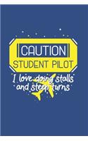 Caution Student Pilot I Love Doing Stalls And Steep Turns