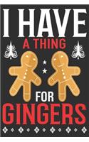 I have a thing for gingers: Merry Christmas Journal: Happy Christmas Xmas Organizer Journal Planner, Gift List, Bucket List, Avent ...Christmas vacation 100 pages Premium desig