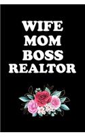 Wife Mom Boss Realtor: Real Estate Agent Gifts - Realtor - Blank Lined Notebook Journal - (6 x 9 Inches) - 120 Pages