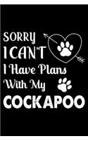 Sorry, I Can't. I Have Plans With My Cockapoo