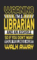 Warning I'm A Librarian And An Asshole So If You Don't Want Your Feelings Hurt Walk Away: Librarian Notebook - Librarian Journal - Handlettering - Logbook - 110 DOTGRID Paper Pages - 6 x 9