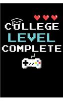 College Level Complete: Graduation Hardcore Gamer Game Lined Notebook Journal Diary 6x9