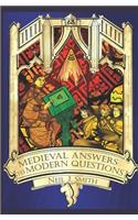 Medieval Answers to Modern Questions
