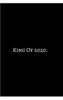 King Of 2020: 2020 New Year Notebook, 2020 Writing Notebook, New Year Notebook Gift, Novelty Gift Notebook, 6x9 Notebook. Notebook Journal Gag Gift: Funny Noteboo