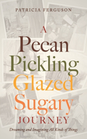 Pecan Pickling Glazed Sugary Journey