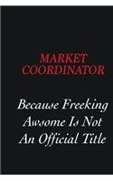Market Coordinator Because freeking Awsome is not an official title