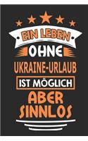 Ein Leben ohne Ukraine-Urlaub ist möglich aber sinnlos