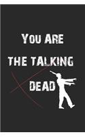 You are the talking dead: Tagebuch, Notizbuch, Notizheft - Geschenk-Idee für Halloween Fans - Dot Grid - A5 - 120 Seiten